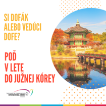 Poď v lete do Južnej Kórey ako člen slovenskej delegácie